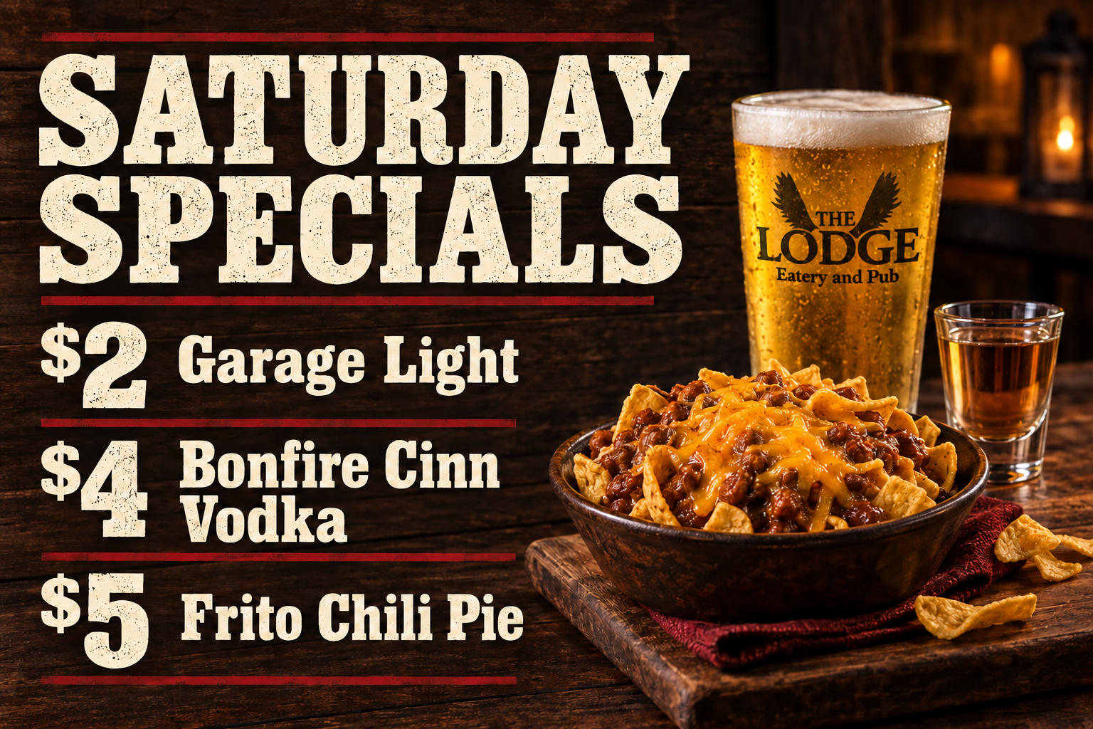 Saturday Specials: $2 Garage Light, $4 Bonfire Cinn Vodka, $5 Frito Chili Pie. Beer glass featuring The Lodge logo.